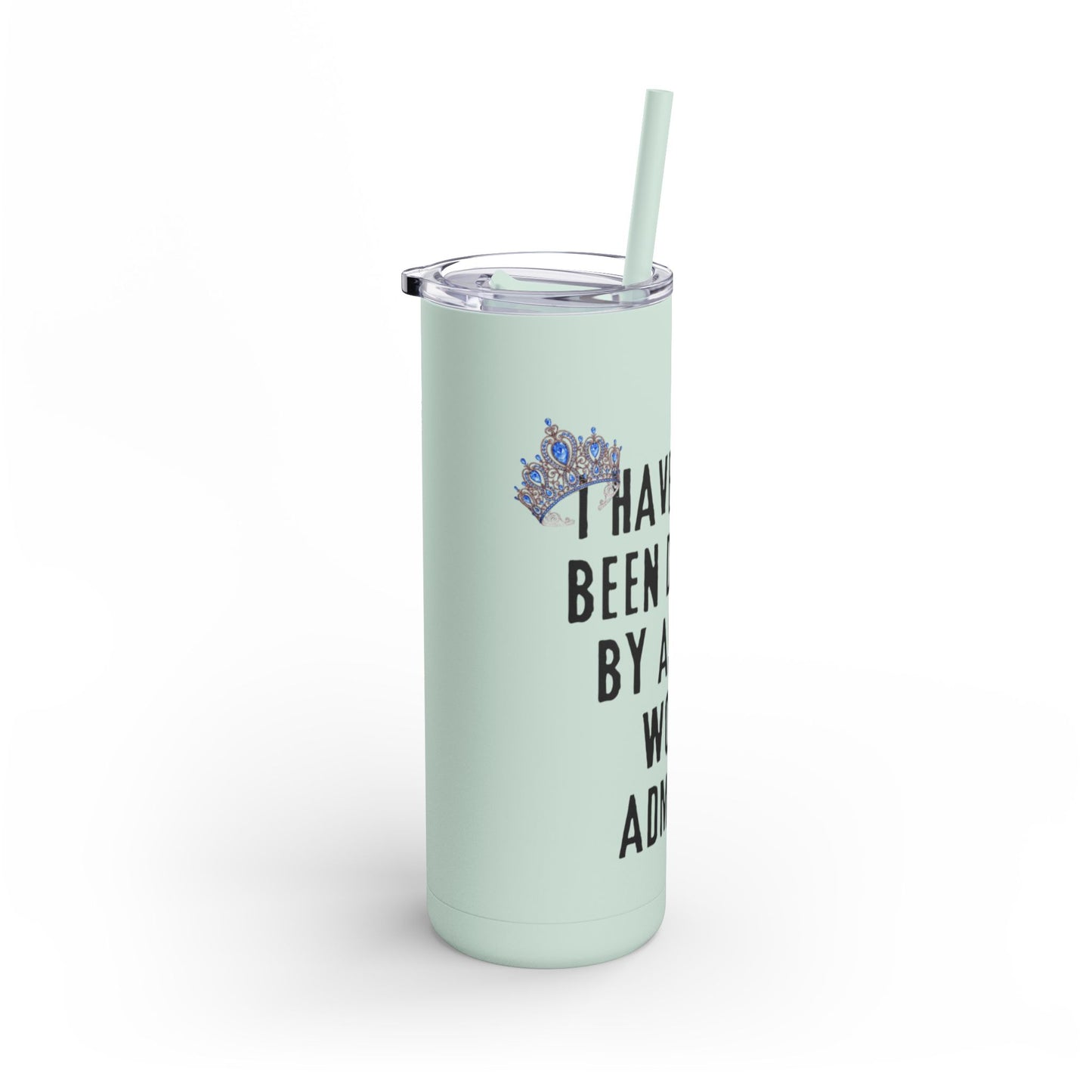 I Have Never Been Disliked - Skinny Matte Tumbler, 20oz